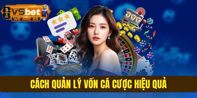 Cách quản lý vốn cá cược