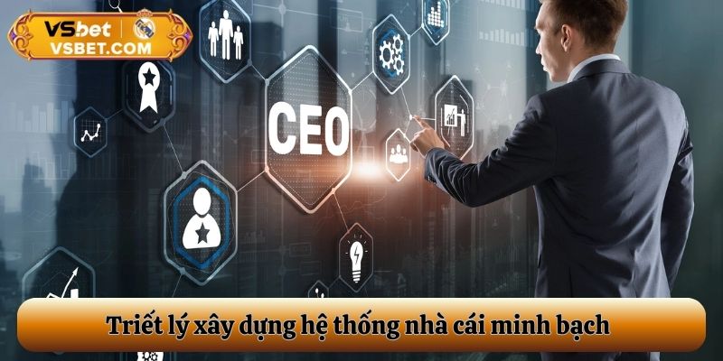 Triết lý xây dựng hệ thống nhà cái minh bạch